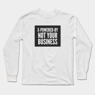 Secure Coding X-Powered-By Not Your Business Black Background Long Sleeve T-Shirt